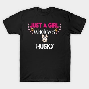 Just a Girl Who Loves Huskies T-Shirt